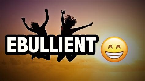 ebullience meaning.